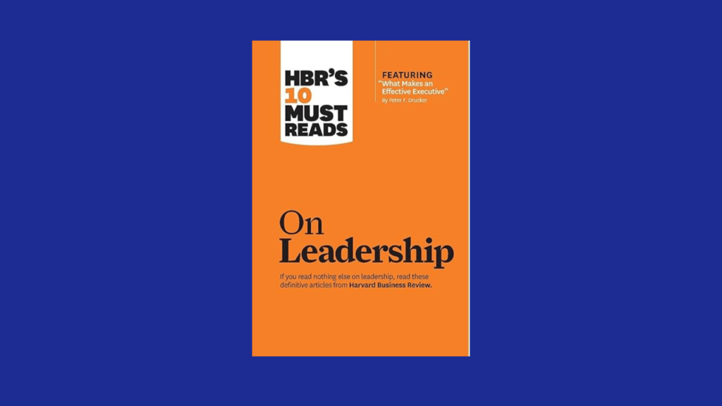 On Leadership - HBR's 10 Must Reads