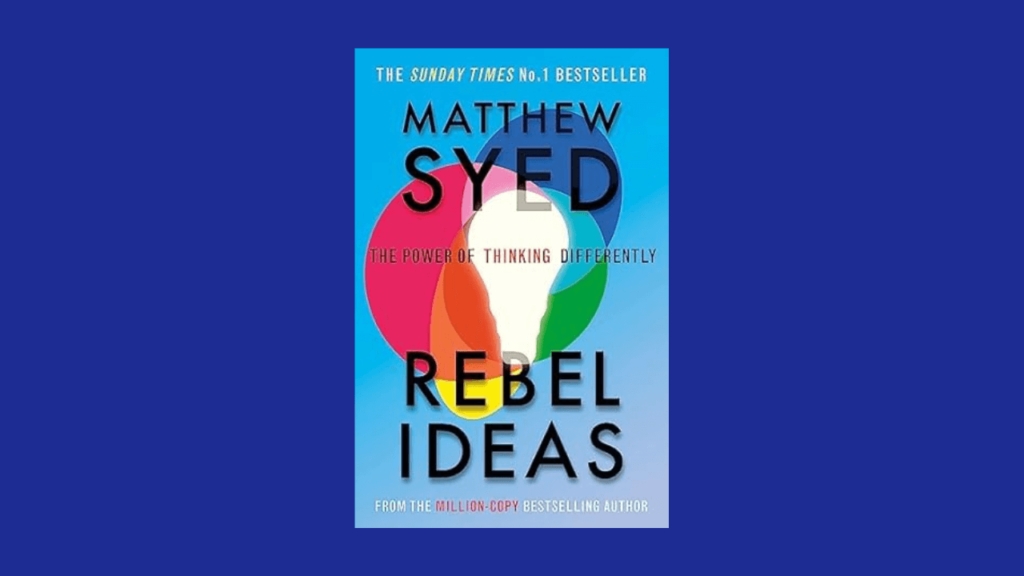 Rebel Ideas by Matthew Syed