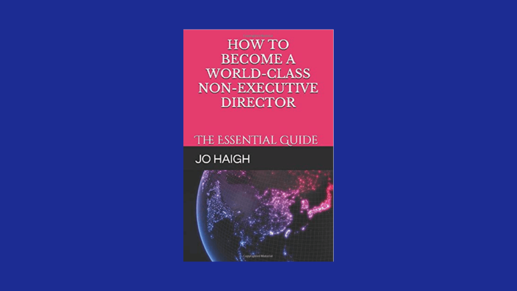 How To Become A World-Class Non-Executive Director by Jo Haigh