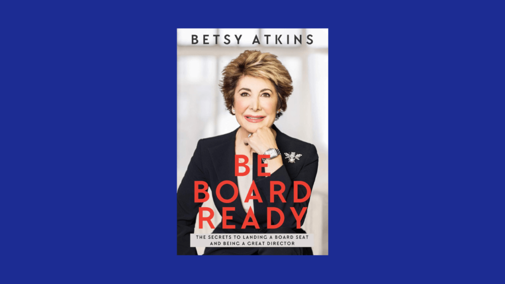 Be Board Ready by Betsy Atkins